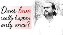 Acharya Prashant: Does love really happen only once?