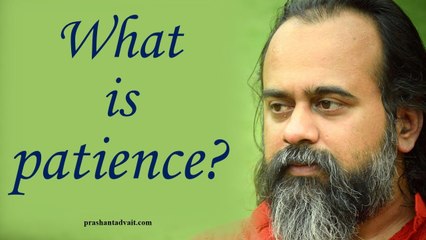 Acharya Prashant, with students: What is patience?