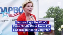 Warren Says She Won't Raise Middle Class Taxes For $52 Trillion Health Care Plan