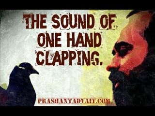 Acharya Prashant on Zen: The sound of one hand clapping