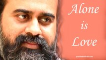 Acharya Prashant, with students: Aloneness is to see That alone; to see That alone is Love