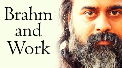 If one is Brahm, why does one work? || Acharya Prashant (2018)