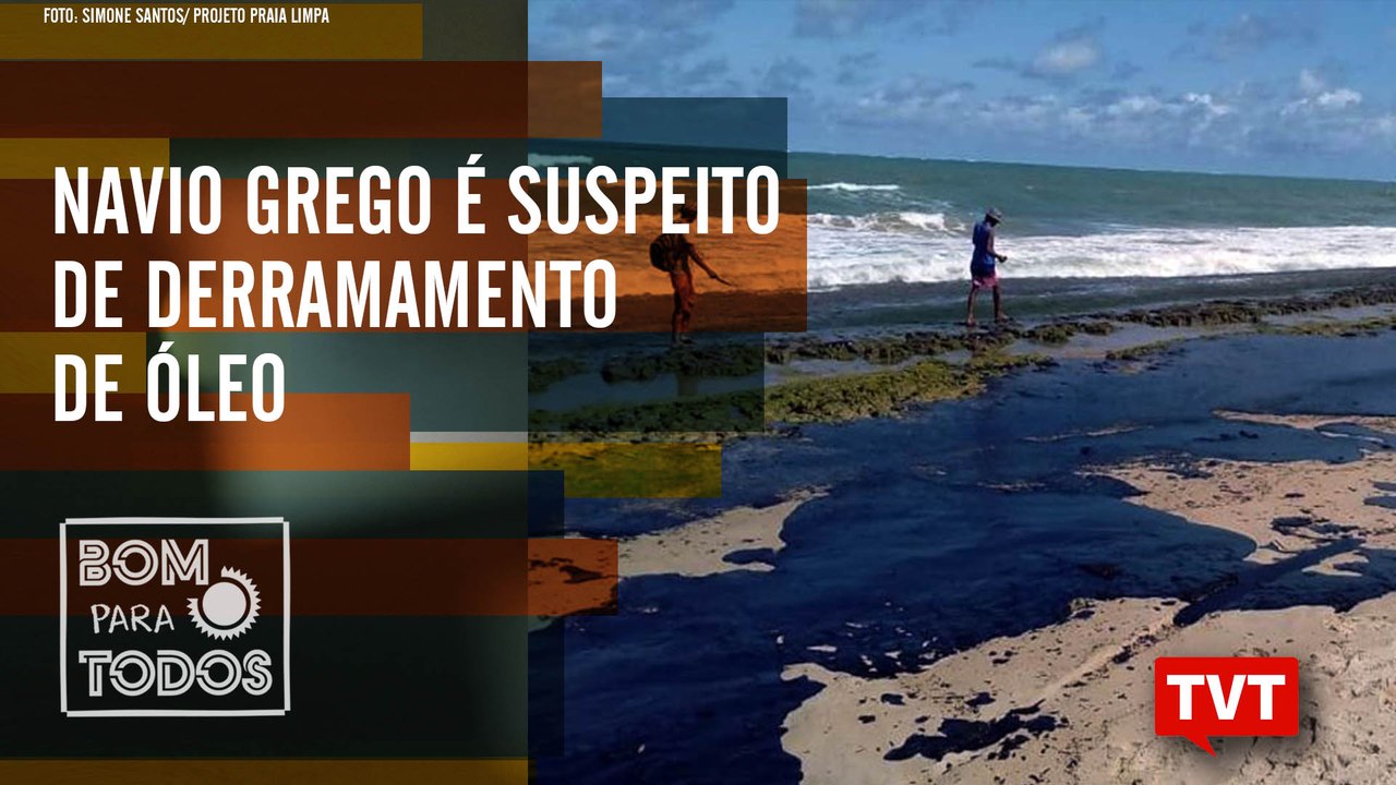 Navio grego é suspeito de derramamento de óleo –  Consciência Negra – Bom Para Todos 01.11.2019
