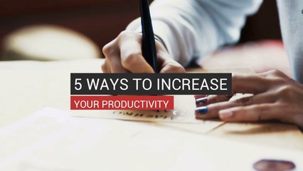 5 Ways To Increase Your Productivity