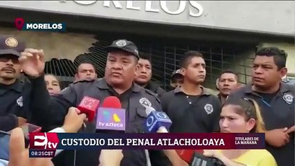 Se van a paro custodios de penal de Atlacholoaya