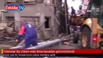 Üsküdar'da Eski Bir Binada Çökme Meydana Geldi