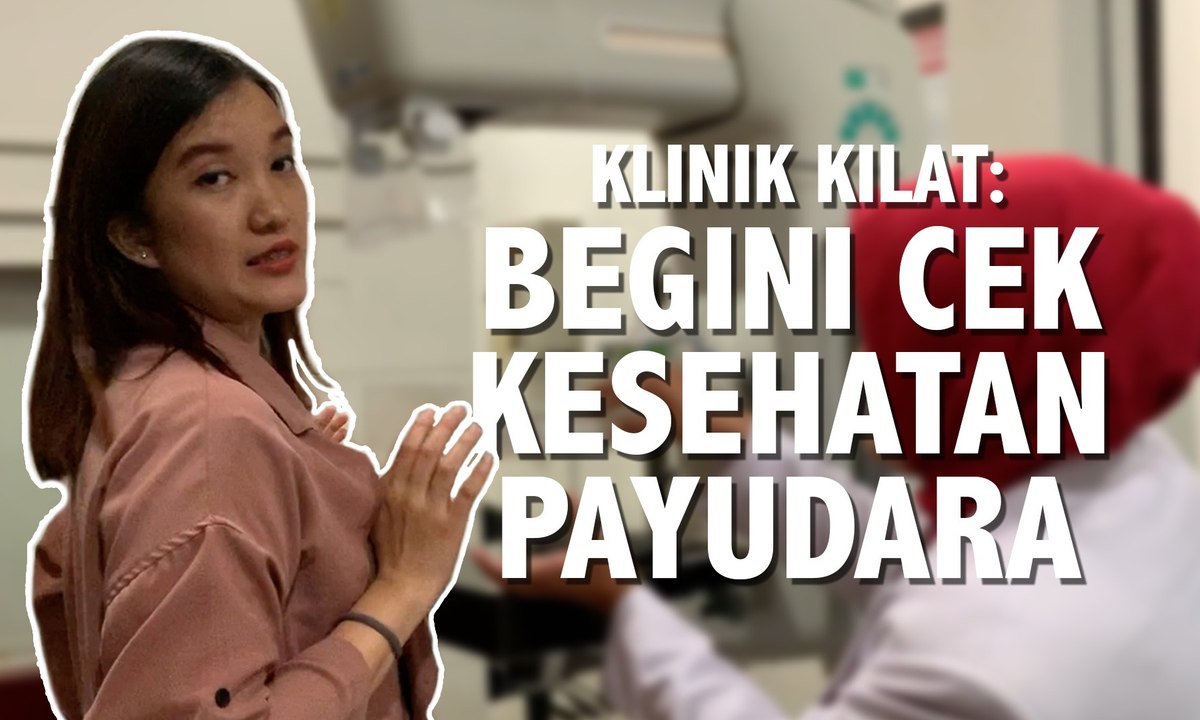 KLINIK KILAT : Cari Tahu Cek Payudara Yuk