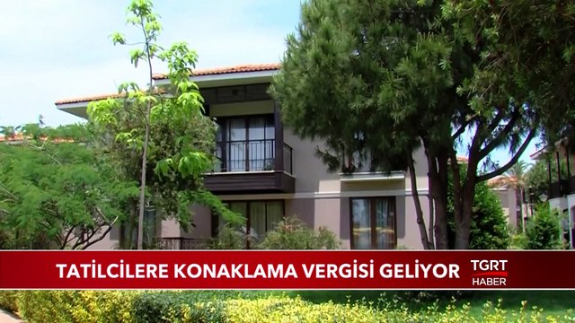 Tatilcilere Konaklama Vergisi Geliyor