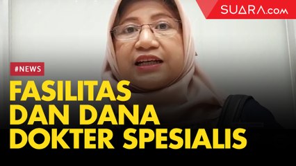 Kemenkes Siap Berikan Fasilitas dan Dana Operasional Dokter Spesialis di Pelosok