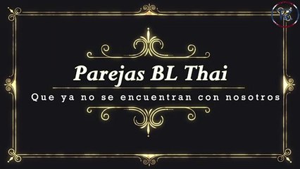 Parejas BL THAI que fallecieron - Couples BL THAI deads