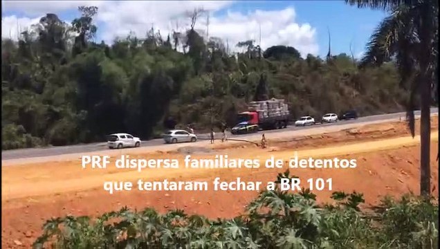 Familiares de detentos protestam e fecham a BR 101