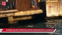 Beşiktaş'ta durağa dalan otobüsün şoförü denizden böyle çıkarıldı