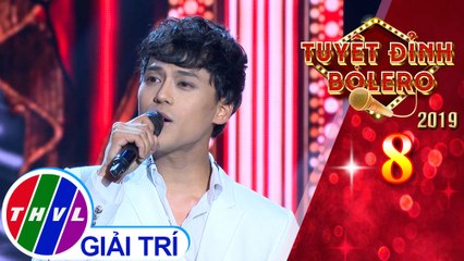 Tuyệt đỉnh Bolero 2019 - Tập 8[6]: Kiếp Đam Mê - Phan Ngọc Luân