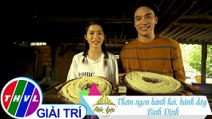 Việt Nam mến yêu - Tập 83: Thơm ngon bánh hỏi, bánh dây Bình Định
