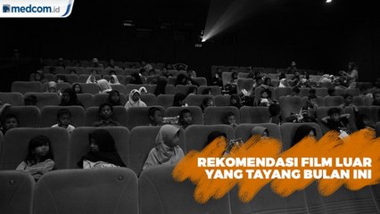 Rekomendasi Film Luar yang Tayang Bulan Ini