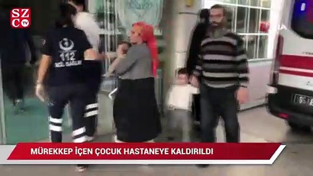 Mürekkep içen çocuk hastaneye kaldırıldı