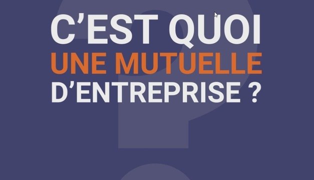 La Minute Mutuelle : C'est quoi une mutuelle d'entreprise ?