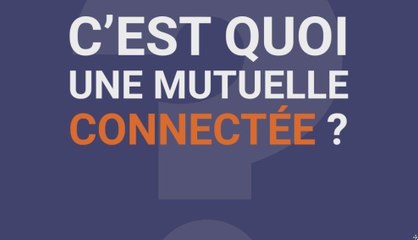 La Minute Mutuelle : C'est quoi une mutuelle connectée ?