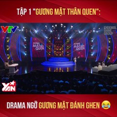 GƯƠNG MẶT THÂN QUEN I HỒ NGỌC HÀ ''DRAMA NGỠ GƯƠNG MẶT ĐÁNH GHEN'' II YANNEWS