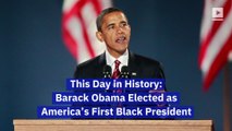 This Day in History: Barack Obama Elected as America’s First Black President