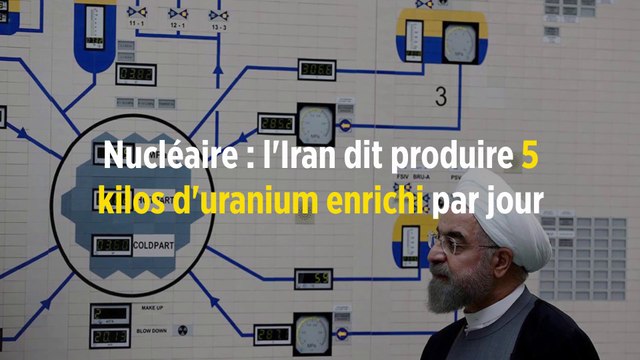 Nucléaire : l'Iran dit produire 5 kilos d'uranium enrichi par jour