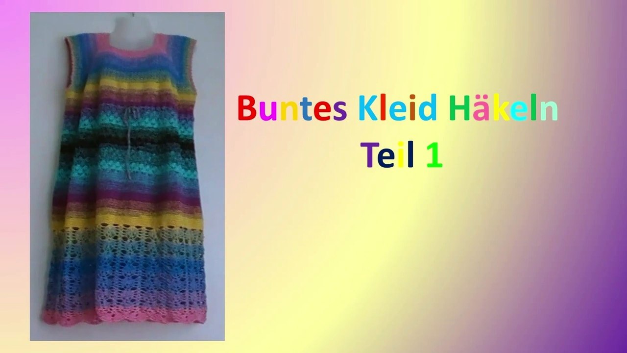 Buntes Kleid Häkeln Teil 1