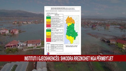 INSTITUTI I GJEOSHKENCËS: SHKODRA RREZIKOHET NGA PËRMBYTJET
