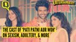 The Cast of ‘Pati Patni Aur Woh’ on Sexism, Adultery & More