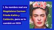 12 datos que no conocías de Frida Kahlo