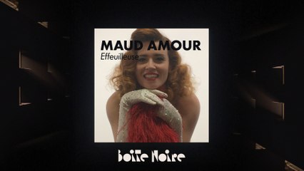 Maud Amour | Boite Noire