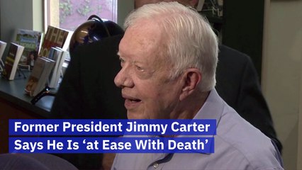 Former President Jimmy Carter's Thoughts On Death