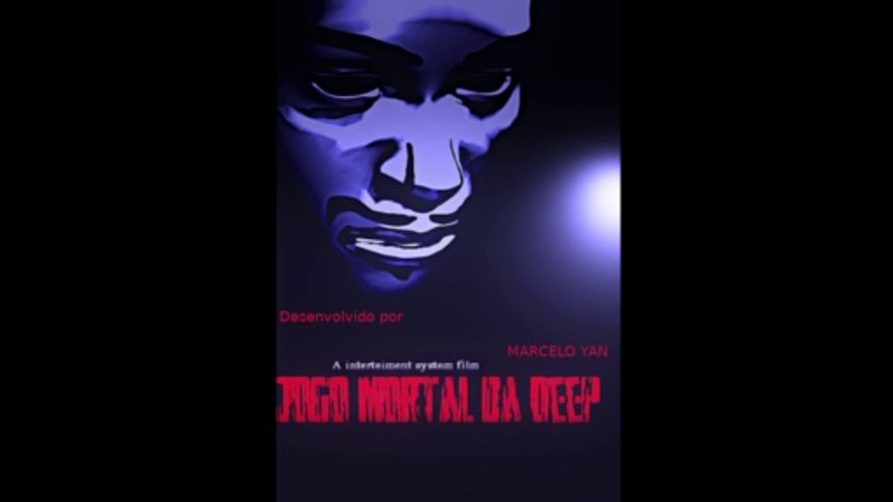 Jogo Mortal Da Deep Web [Made In Brazil by Marcelo Yan] LINK DE DESCARGA NA DESCRIÇÃO
