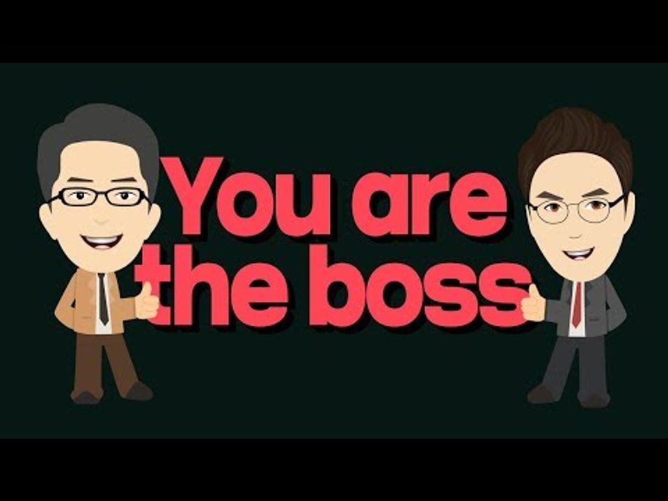 [영어초보를 위한 1분영어] You are the boss : 대단하다