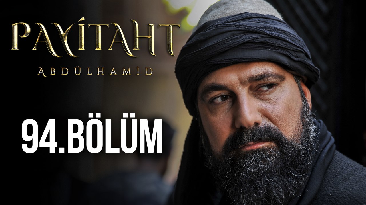 Payitaht Abdülhamid 94. Bölüm