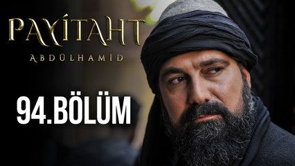 Payitaht Abdülhamid 94. Bölüm