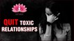 QUIT TOXIC RELATIONSHIPS - How To Leave A Toxic Relationship? | Soultalks With Shubha