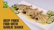 Deep Fried Fish With Garlic Sauce | Mehboob's Kitchen | Masala TV Show | Mehboob Khan