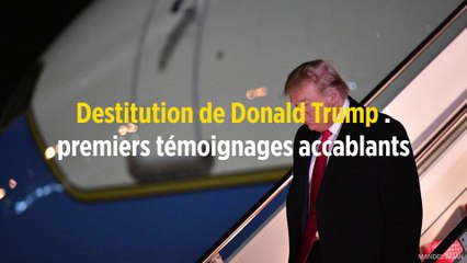 Destitution de Donald Trump : premiers témoignages accablants
