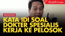 Dokter Spesialis Wajib ke Pelosok Dianggap Kerja Paksa, Ini Jawaban Ketua IDI