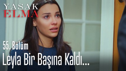 Leyla'ya yardım eden tek kişi kim? - Yasak Elma 55. Bölüm
