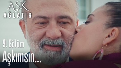 Aşkımsın... - Aşk Ağlatır 9. Bölüm