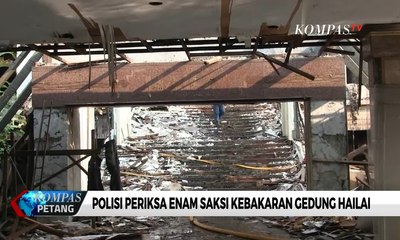 Polisi Periksa 6 Saksi Kebakaran Gedung Hailai