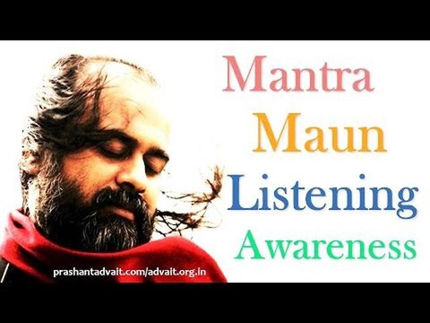 Acharya Prashant: Mantra, Maun, Listening and Awareness