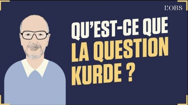 Dis Oncle Obs... C'est quoi la question kurde ?