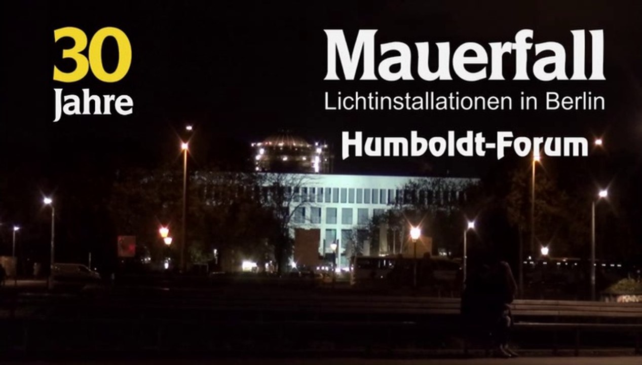 30 Jahre Mauerfall: " Lichtinstallation am Humboldt-Forum"