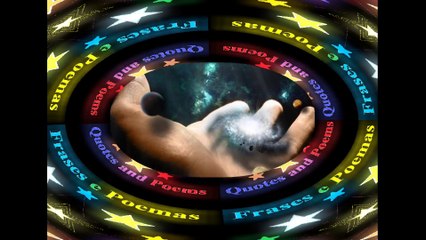 The hand of God is like ours, fits the universe in his palm! [Quotes and Poems]