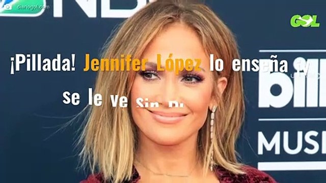 ¡Pillada! Jennifer López lo enseña ¡y se le ve sin Photoshop!
