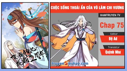 Cuộc Sống Thoái Ẩn Của Võ Lâm Chi Vương Chap 75