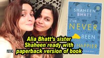 Alia Bhatt's sister Shaheen ready with paperback version of book