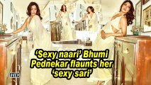 'Sexy naari' Bhumi Pednekar flaunts her 'sexy sari'